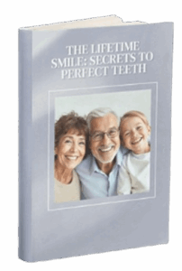 The Lifetime Smile Secrets to Perfect Teeth
