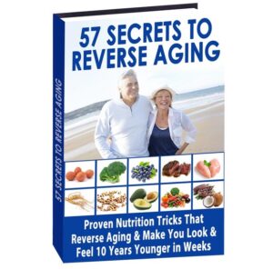 Anti-Aging eBook 57 Secrets To Reverse Aging